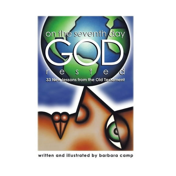 On the Seventh Day God Rested: 33 New Lessons from the Old Testament (Hardcover)