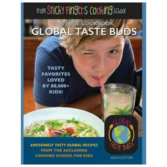 Global Taste Buds : from Sticky Fingers Cooking School