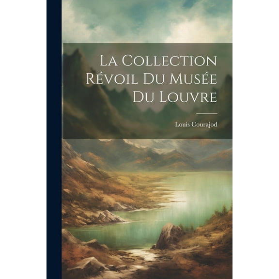 La Collection Révoil Du Musée Du Louvre (Paperback)