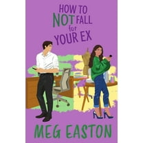 How to Not Fall How to Not Fall for Your Ex: A Closed-Door Romantic Comedy, Book 4, (Paperback)