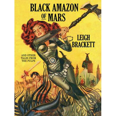 Black Amazon of Mars and Other Tales from the Pulps -