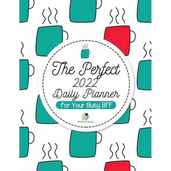 The Perfect 2022 Daily Planner for Your Busy BFF (Paperback)