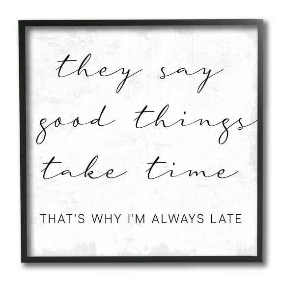 Stupell Industries Good Things Always Late Phrase Beauty Inspirational Inspirational Painting Black Framed Art Print Wall Art, 12 x 12