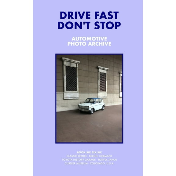 Drive Fast Don't Stop - Book 6: Three Car Museums, (Paperback)