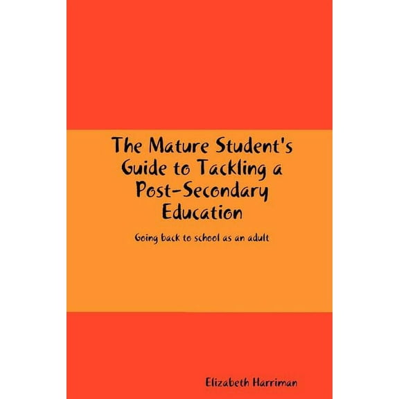 Mature Student's Guide to Tackling a Post-secondary Education