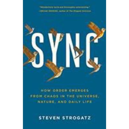 Pre-Owned Sync: How Order Emerges from Chaos in the Universe, Nature, and Daily Life (Paperback) 0786887214 9780786887217