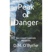 Peak of Danger : Ryn Lowell Colorado Mysteries (Paperback)