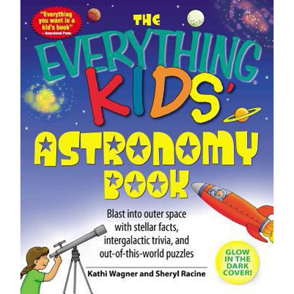 Pre-Owned The Everything Kids' Astronomy Book: Blast Into Outer Space with Stellar Facts, Intergalatic Trivia, and Out-Of-This-World Puzzles (Paperback) 1598695444 9781598695441