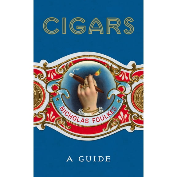 Cigars: A Guide, (Hardcover)