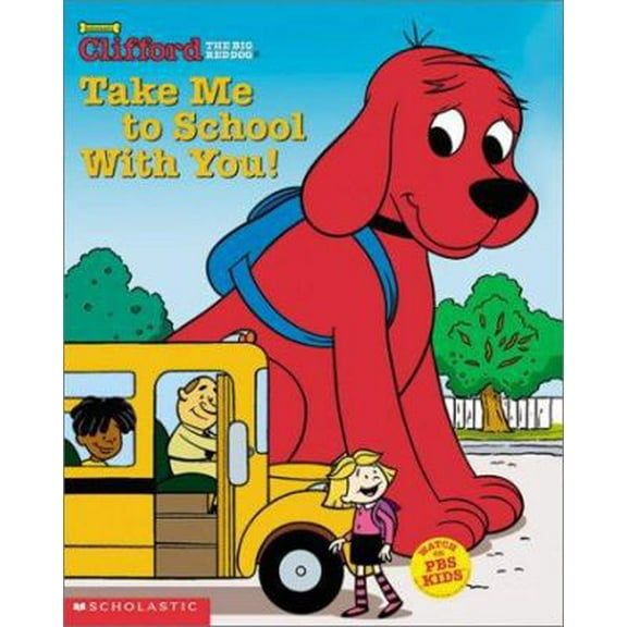 Pre-Owned Take Me to School with You! (Clifford the Big Red Dog) (Paperback) 0439394546 9780439394543