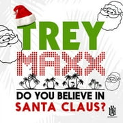 Trey Maxx - Do You Believe In Santa Claus? - Christmas Music - CD