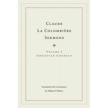 Claude La Colombiere Sermons : Volume I: Christian Conduct (Hardcover)
