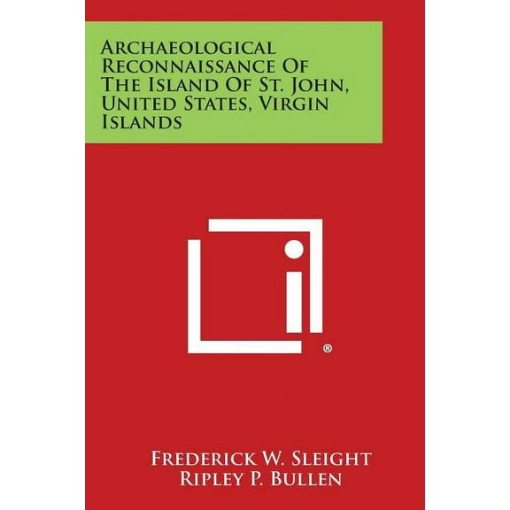 Archaeological Reconnaissance of the Island of St. John, United States, Virgin Islands (Paperback)