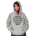 thumbnail image 4 of I'm Going Hunting Today Hoodie Sweatshirt Women Men Brisco Brands M, 4 of 5