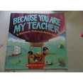 thumbnail image 1 of Pre-Owned Because You Are My Teacher (Paperback) 0545768888 9780545768887, 1 of 1
