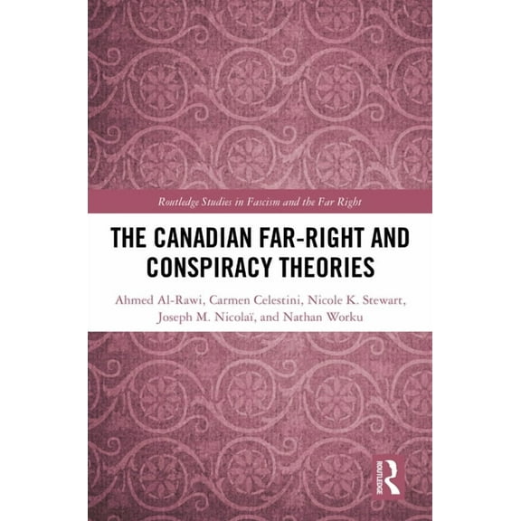 Routledge Studies in Fascism and the Far The Canadian Far-Right and Conspiracy Theories, (Hardcover)