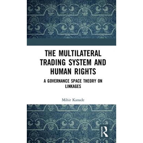Pre-Owned The Multilateral Trading System and Human Rights, (Hardcover)