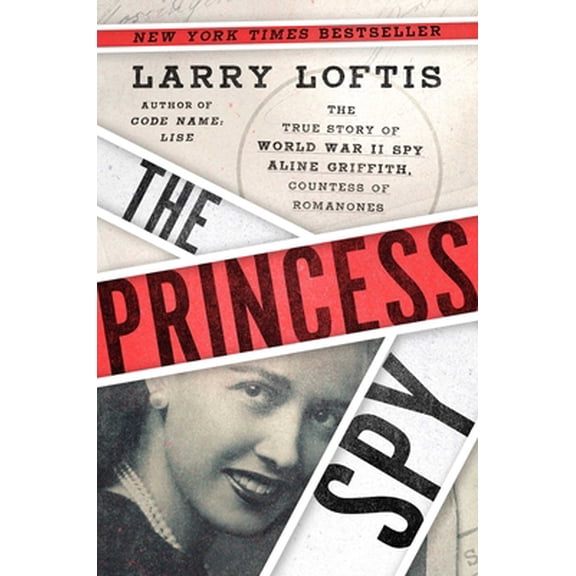 Pre-Owned The Princess Spy: The True Story of World War II Spy Aline Griffith, Countess of Romanones (Hardcover) 198214386X 9781982143862