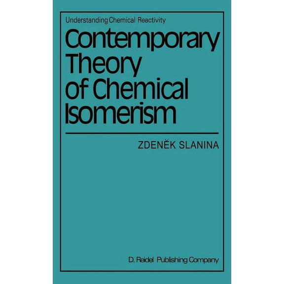 Understanding Chemical Reactivity Contemporary Theory of Chemical Isomerism, Book 1, (Hardcover)