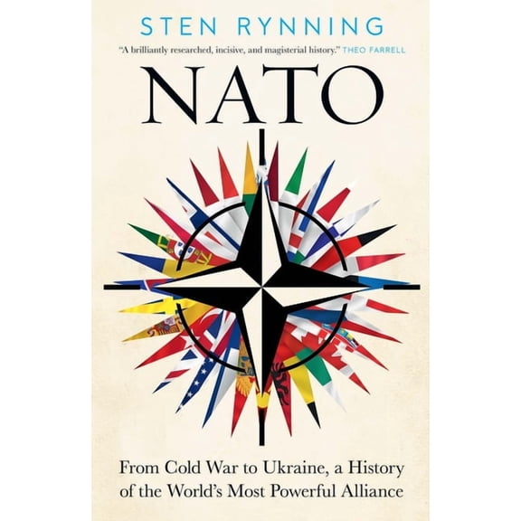 NATO: From Cold War to Ukraine, a History of the World's Most Powerful Alliance, (Hardcover)