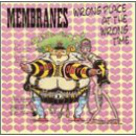 Membranes : Wrong Place at the Wrong Time (Best (Best Place To Find Music)