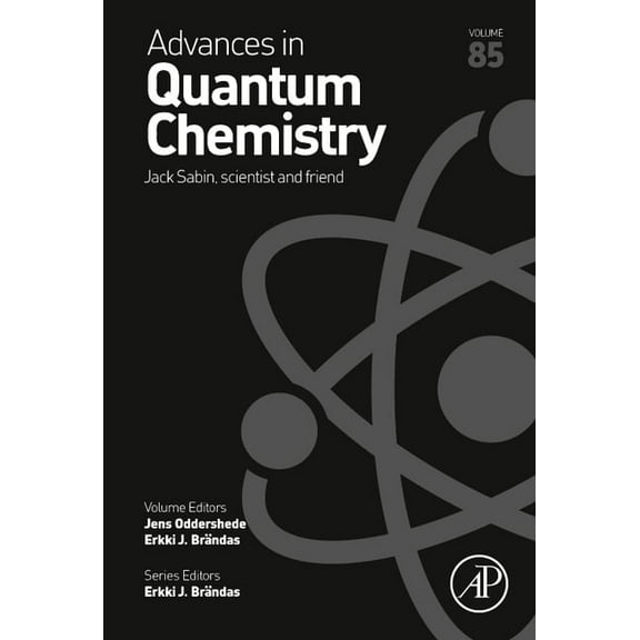 Advances in Quantum Chemistry Jack Sabin, Scientist and Friend: Volume 85, Book 85, (Hardcover)