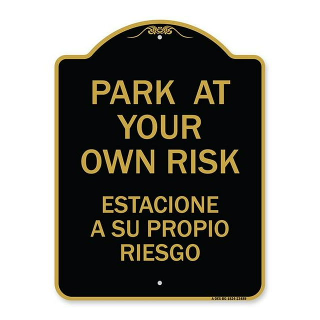 SignMission A-DES-BG-1824-23489 18 x 24 in. Signe de la Série Designer - Parc à Vos Propres Risques Estacione A Su Propio Riesgo&44; Noir & Or