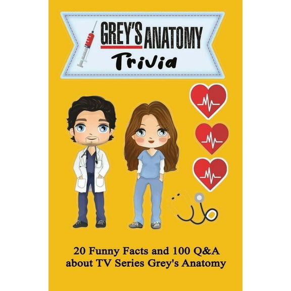 Grey's Anatomy Trivia: 20 Funny Facts and 100 Q&A about TV Series Grey's Anatomy: Activities Book, Gift for Grey's Anatomy's Fan, (Paperback)