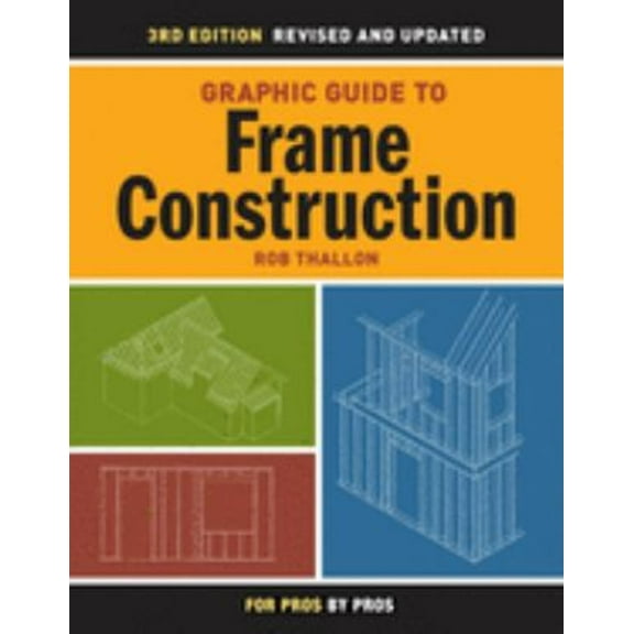 Pre-Owned Graphic Guide to Frame Construction: Details for Builders and Designers (Unknown) 1561580406 9781561580408