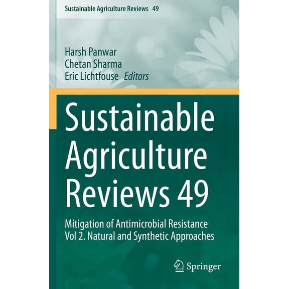 Sustainable Agriculture Reviews Sustainable Agriculture Reviews 49: Mitigation of Antimicrobial Resistance Vol 2. Natural and Synthetic Approaches, Book 49, (Paperback)
