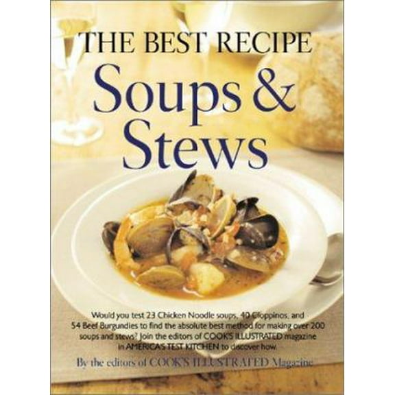 Pre-Owned The Best Recipe: Soups & Stews (Hardcover) 0936184531 9780936184531