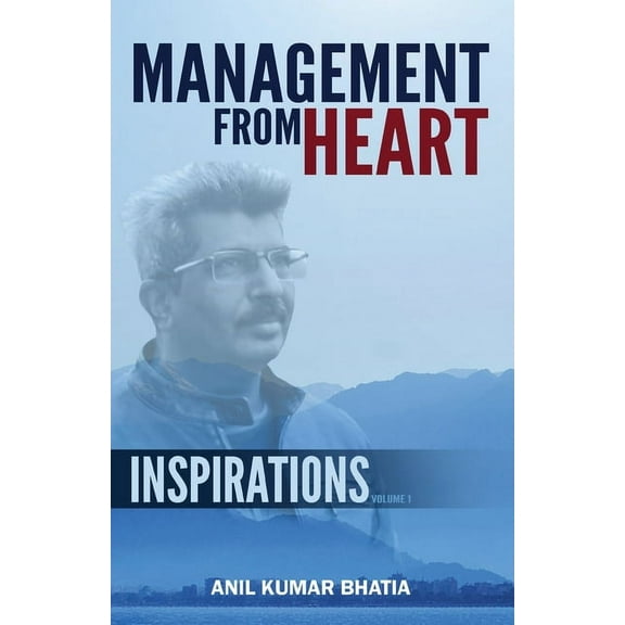Management From Heart - Inspirations Volume 1, (Paperback)