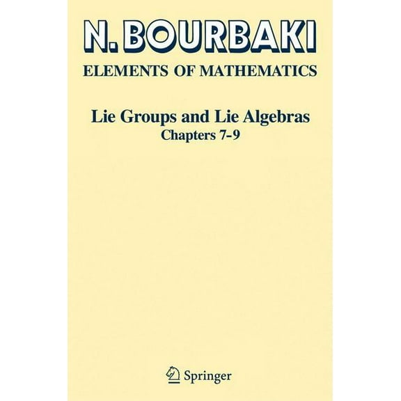 Elements of Mathematics Lie Groups and Lie Algebras: Chapters 7-9, (Paperback)