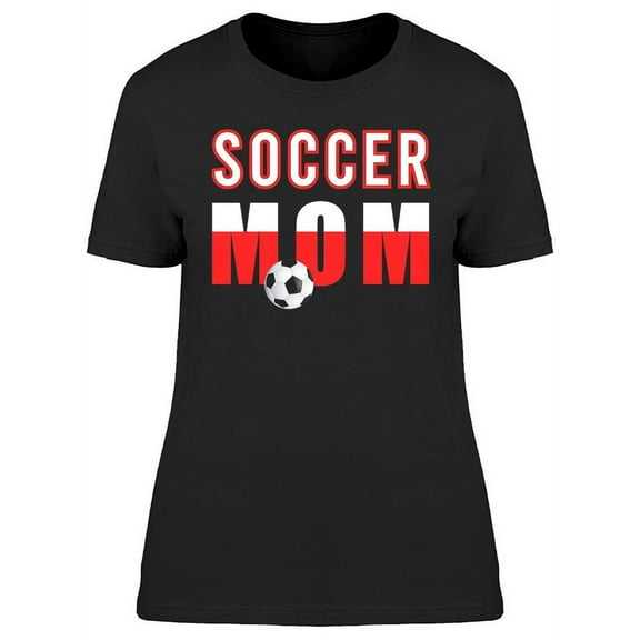 Soccer Mom Slogan T-Shirt Women -Image by Shutterstock, Female Large