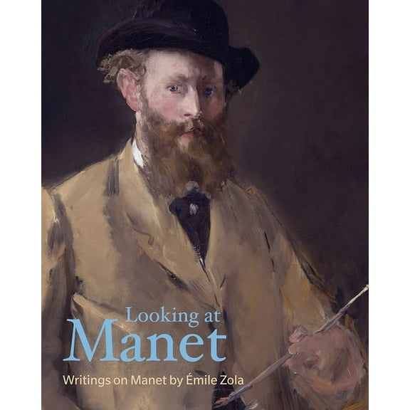 Lives of the Artists Looking at Manet, (Paperback)