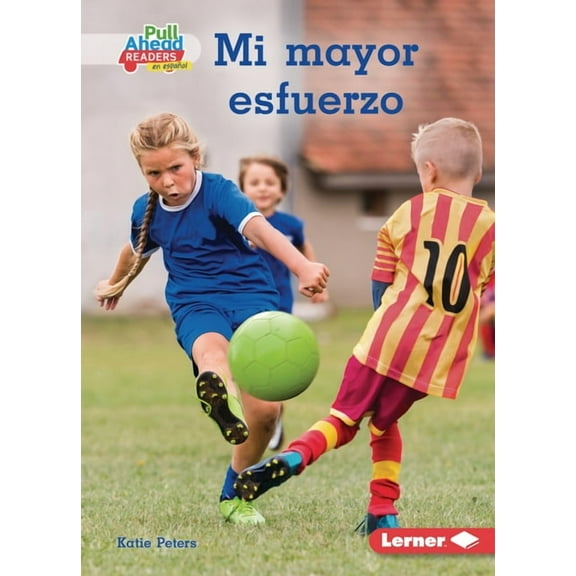 Espíritu Deportivo (Be A Good Sport) (Pull Ahead Readers People Smarts en Español -- Fiction): Mi Mayor Esfuerzo (Trying My Best) (Paperback)