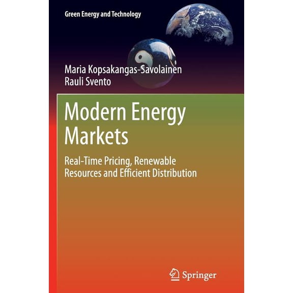 Green Energy and Technology Modern Energy Markets: Real-Time Pricing, Renewable Resources and Efficient Distribution, (Paperback)