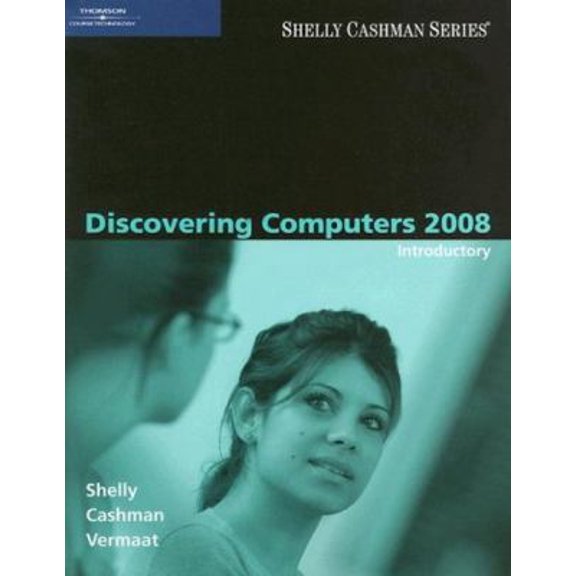 Pre-Owned Discovering Computers 2008: Introductory (Available Titles Skills Assessment Manager (SAM) - Office 2007) (Paperback) 1423912047 9781423912040
