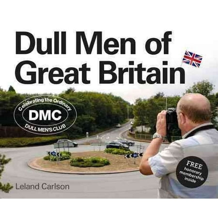 Dull Men of Great Britain: Celebrating the Ordinary