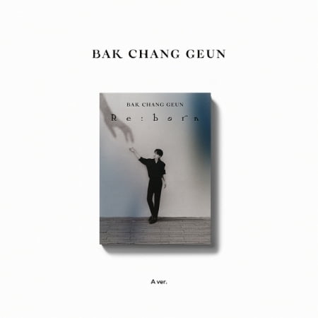Bak Chang Geun - Re:Born - Digipak A Version - incl. 24pg Photo Book, 2 Photo Cards, Polaroid, Bookmarks   Stand Card - Music & Performance - CD