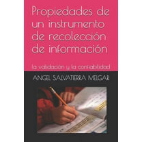 Propiedades de un instrumento de recolección de información: la validación y la confiabilidad (Paperback)