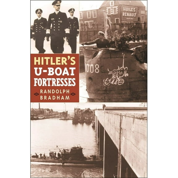Hitler's U-Boat Fortresses, (Hardcover)