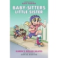 thumbnail image 1 of Pre-Owned Karen's Roller Skates: A Graphic Novel (Baby-Sitters Little Sister #2) (Baby-Sitters Little Sister Graphix): Volume 2 (Hardcover) 133835616X 9781338356168, 1 of 1