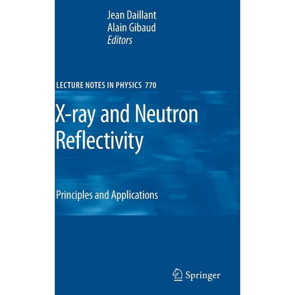 Lecture Notes in Physics X-Ray and Neutron Reflectivity: Principles and Applications, Book 770, (Hardcover)