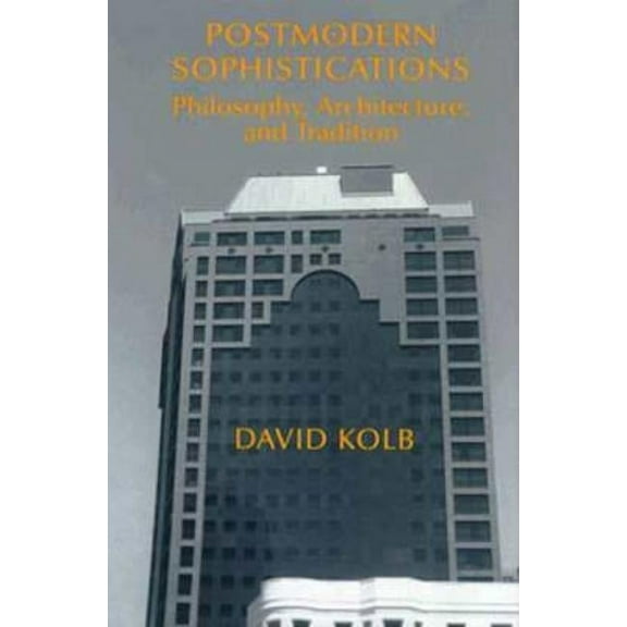 Postmodern Sophistications : Philosophy, Architecture, and Tradition (Hardcover)