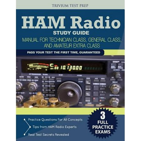 Ham Radio Study Guide : Manual for Technician Class, General Class, and Amateur Extra