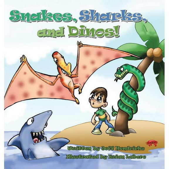 Snakes, Sharks, and Dinos! (Hardcover)