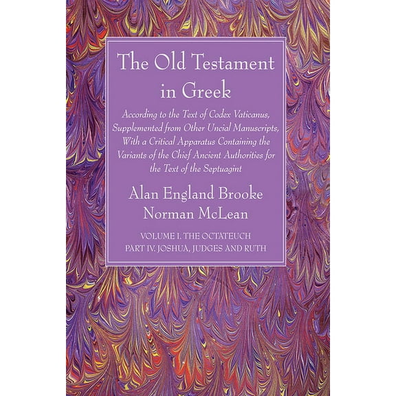 The Old Testament in Greek, Volume I The Octateuch, Part IV Joshua, Judges and Ruth (Paperback)