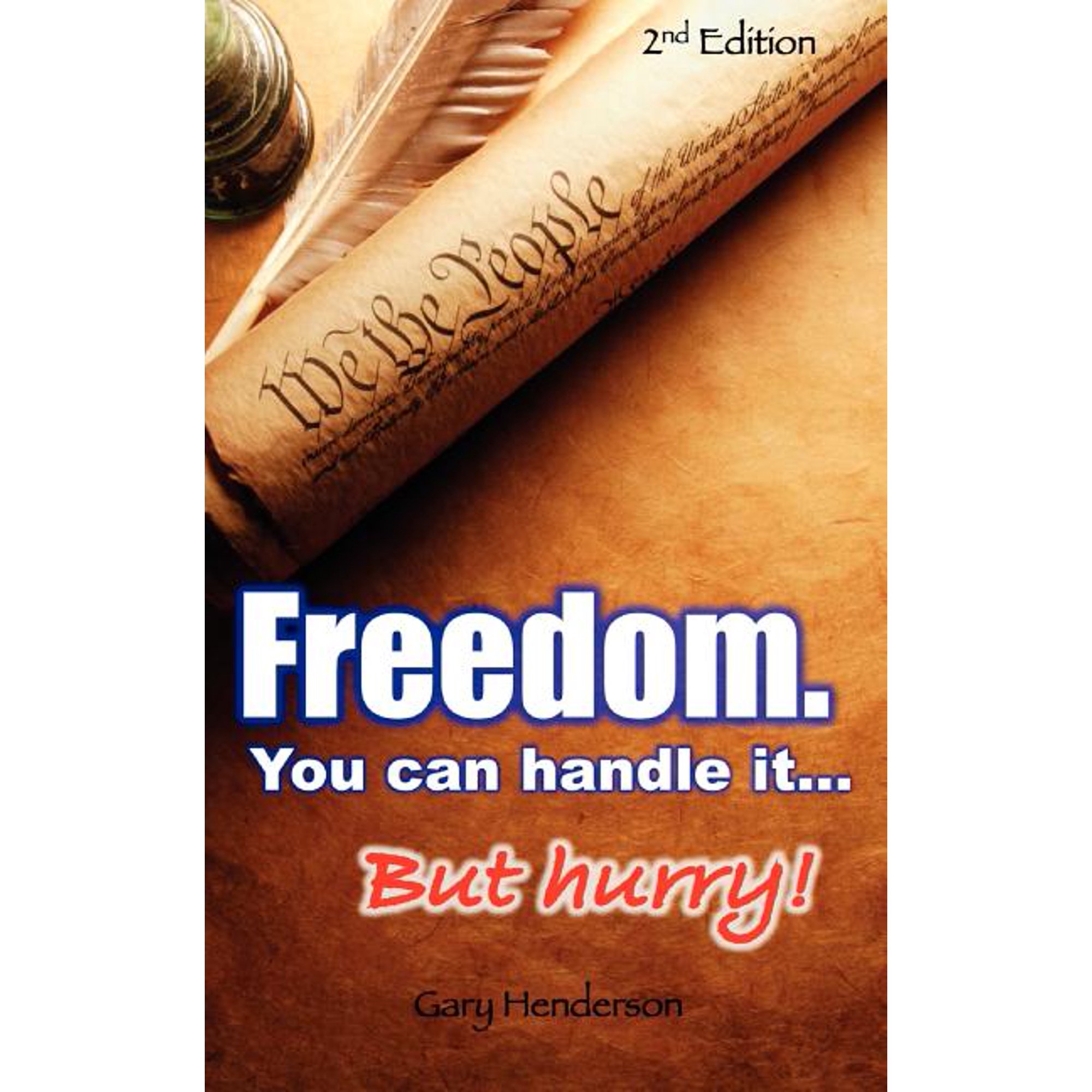 Freedom. You Can Handle It. But Hurry! (Paperback)