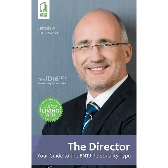 The Director: Your Guide to the ENTJ Personality Type, (Paperback)